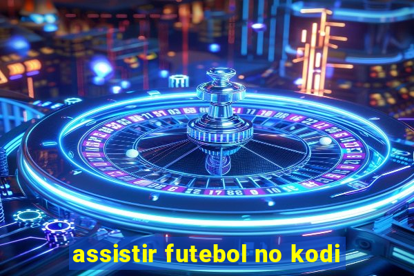 assistir futebol no kodi